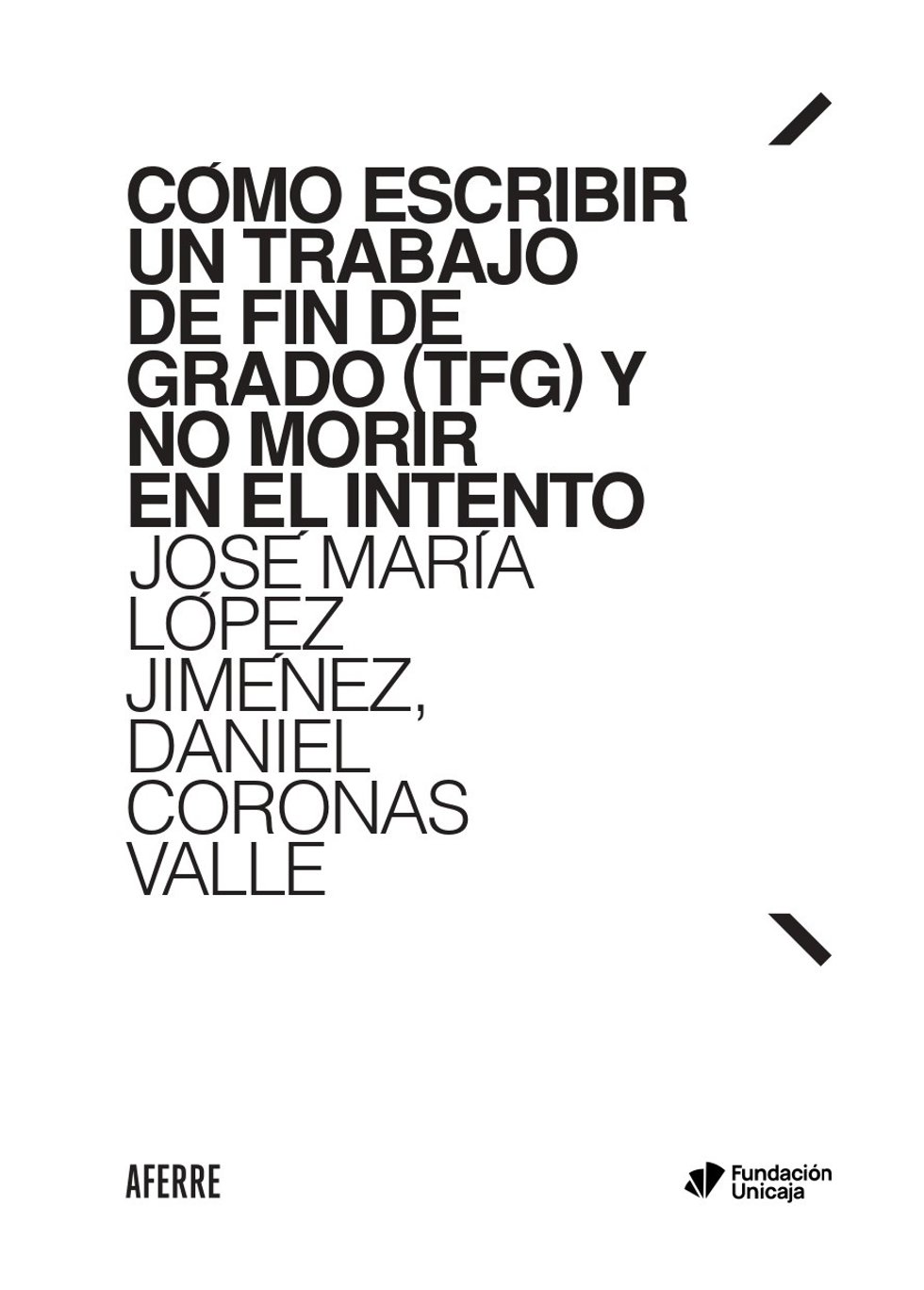 Fundación Unicaja presenta un libro que aborda las claves para escribir un Trabajo de Fin de Grado
