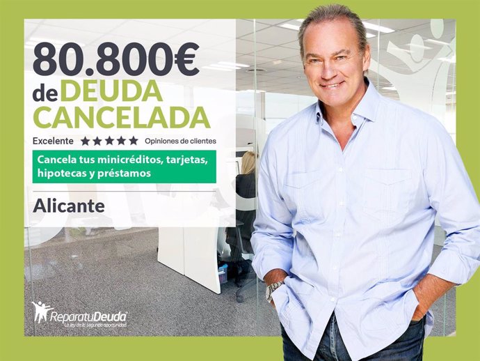 Repara tu Deuda Abogados cancela 80.800 € en Alicante (Comunidad Valenciana) con la Ley de Segunda Oportunidad