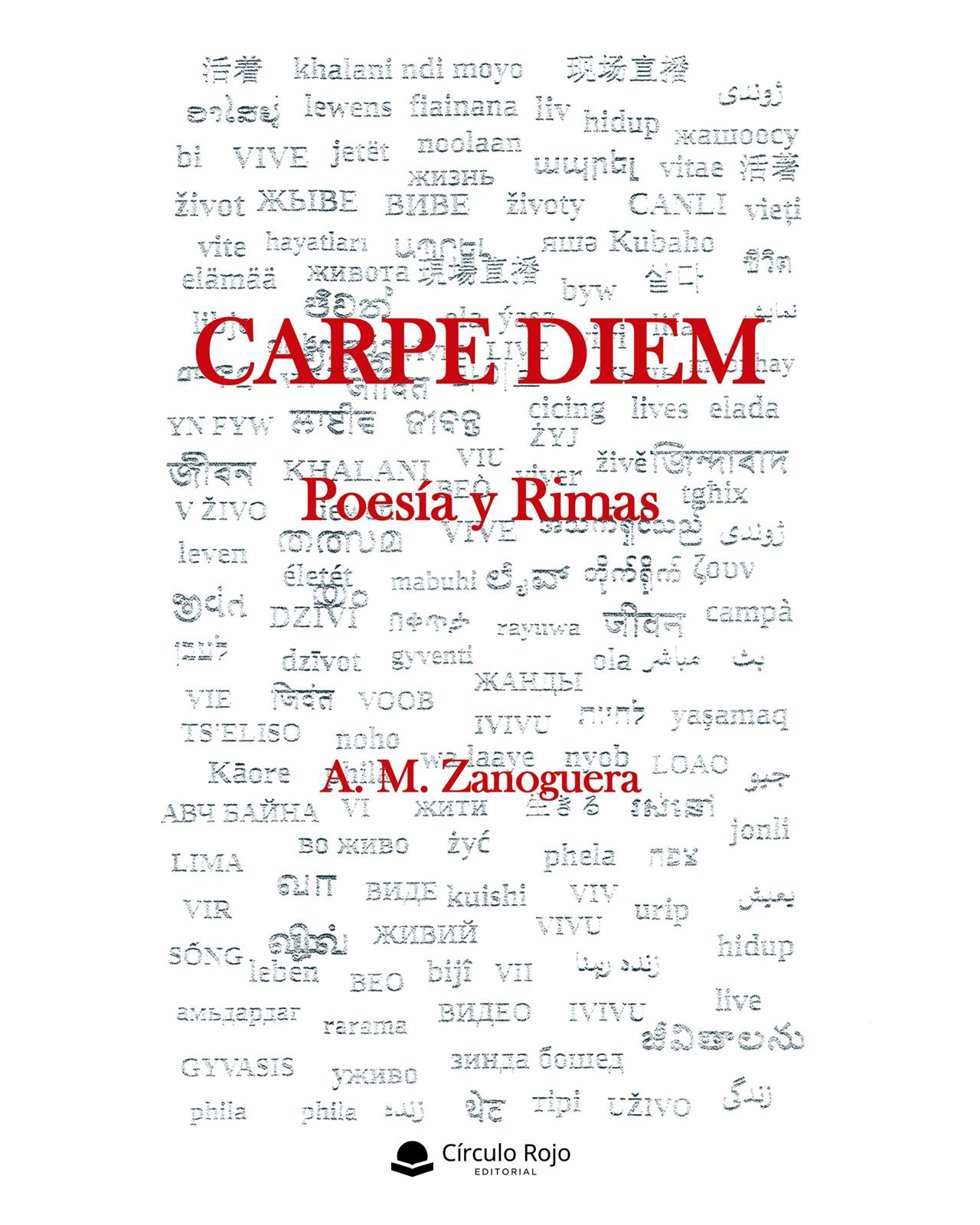 Porta de la ópera prima de A. M. Zanoguera, 'Carpe Diem  Poesía y Rimas'  publicada en Círculo Rojo.