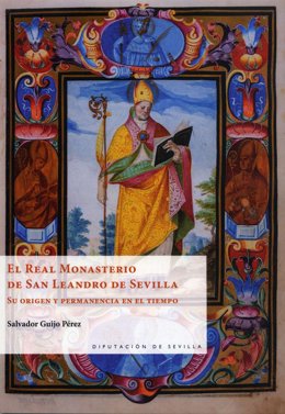 Imagen de la portada de la monografía El Real Monasterio de San Leandro de Sevilla. Su origen y permanencia en el tiempo