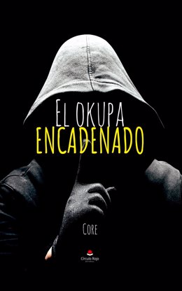 Portada del libro publicado en Círculo Rojo, 'El okupa encadenado'.