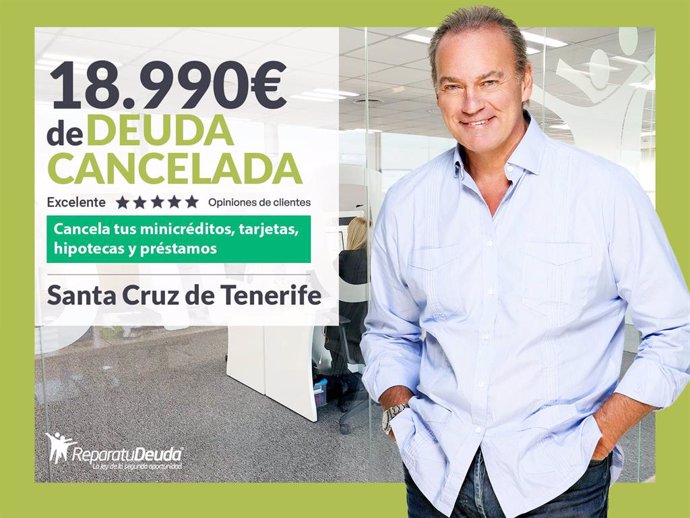 Repara tu Deuda Abogados cancela 18.990 € en Santa Cruz de Tenerife con la Ley de Segunda Oportunidad