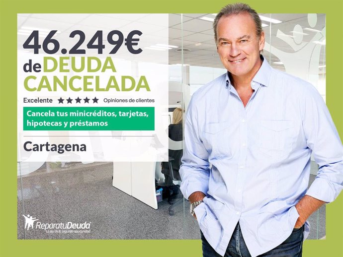 Repara tu Deuda Abogados cancela 46.249 € en Cartagena (Murcia) con la Ley de Segunda Oportunidad