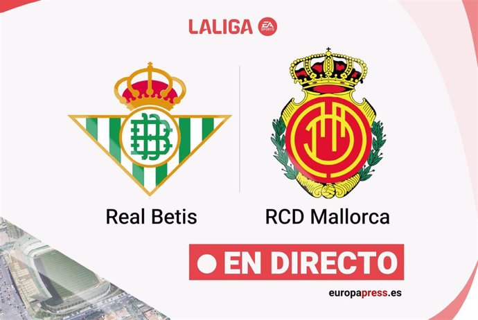 Real Betis - RCD Mallorca, en directo.