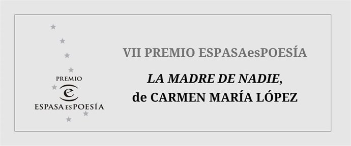El poemario 'La madre de nadie' de Carmen María López es galardonada con el VII Premio ESPASAesPOESÍA