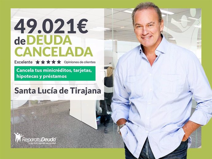 Repara tu Deuda Abogados cancela 49.021 € en Santa Lucía (Las Palmas) con la Ley de Segunda Oportunidad