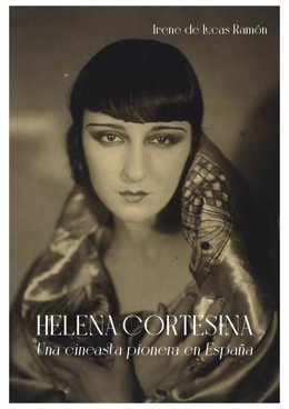 Portada del llibre 'Helena Cortesina. Una cineasta pionera a Espanya', d'Irene de Lucas Ramón