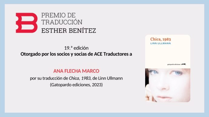 Ana Flecha Marco recibe el XIX Premio de Traducción Esther Benítez por su trabajo en 'Chica, 1983'