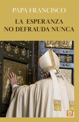 Mensajero publica “La esperanza no defrauda nunca”, del Papa Francisco