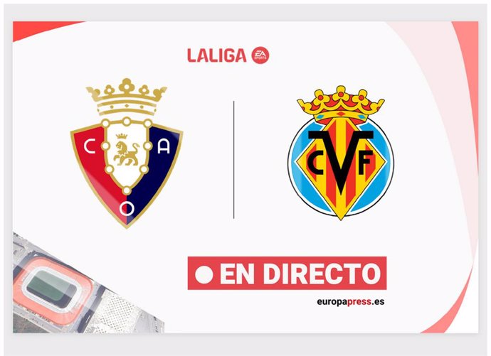 LaLiga EA Sports - Osasuna - Villareal | En directo: resumen, goles y resultado hoy