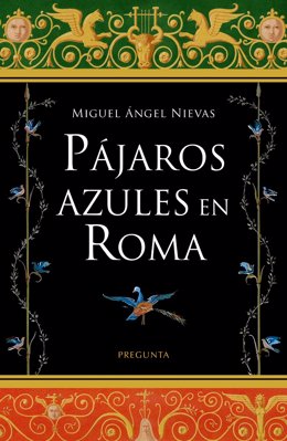 Miguel Ángel Nievas presenta su segunda novela, "Pájaros azules en Roma".