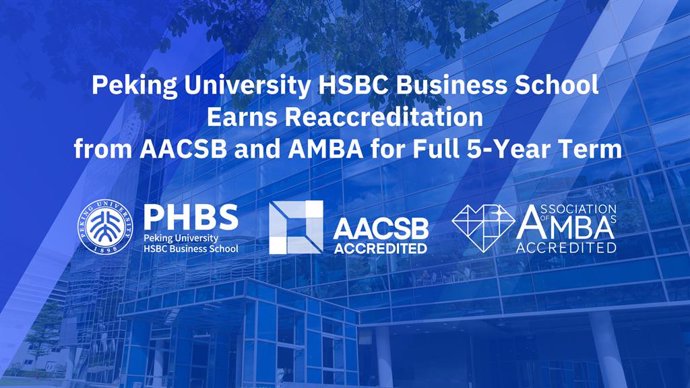 Peking University HSBC Business School Earns Reaccreditation from AACSB and AMBA for Full 5-Year Term