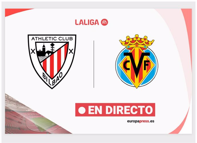 LaLiga EA Sports - Athletic de Bilbao - Villareal | En directo: resumen, goles y resultado hoy