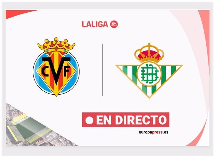 LaLiga EA Sports - Villareal - Real Betis | En directo: resumen, goles y resultado hoy