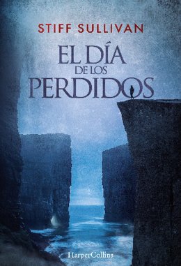 Las novedades de Harper Collins. El día de los perdidos de Stiff Sullivan.