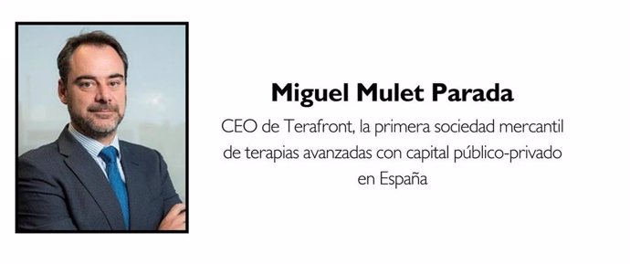 El Consejo De Administración De Terafront Ha Aprobado En Su Sesión De Este Miércoles, La Designación De Miguel Mulet Parada Como CEO De Esta Sociedad Mercantil De Terapias Avanzadas Con Capital Público-Privado, La Primera En España.