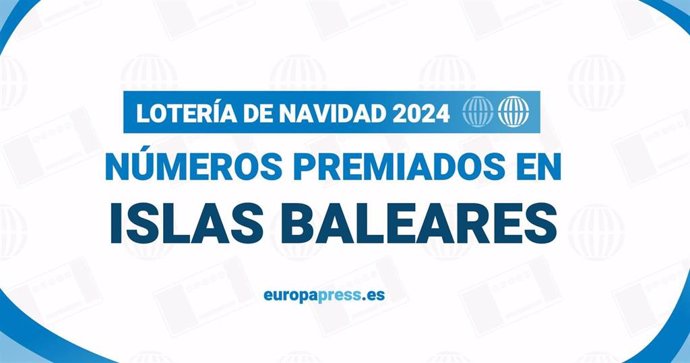 Comprueba los números premiados en Islas Baleares en el Sorteo de la Lotería 2024