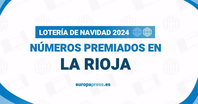 Comprueba los números premiados en La Rioja en el Sorteo de la Lotería 2024