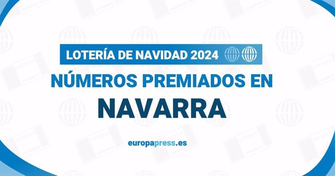 Comprueba los números premiados en Navarra en el Sorteo de la Lotería 2024