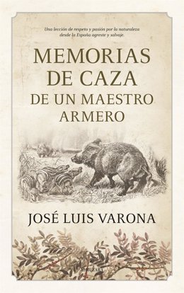 Portada del libro 'Memorias de caza de un maestro armero', de José Luis Varona.