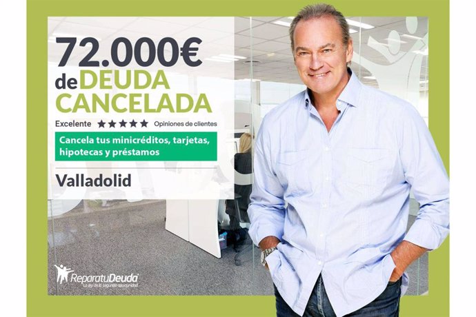 Repara tu Deuda Abogados cancela 72.000 € en Valladolid con la Ley de Segunda Oportunidad