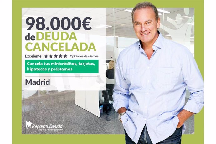 Repara tu Deuda Abogados cancela 98.000 € en Madrid con la Ley de Segunda Oportunidad