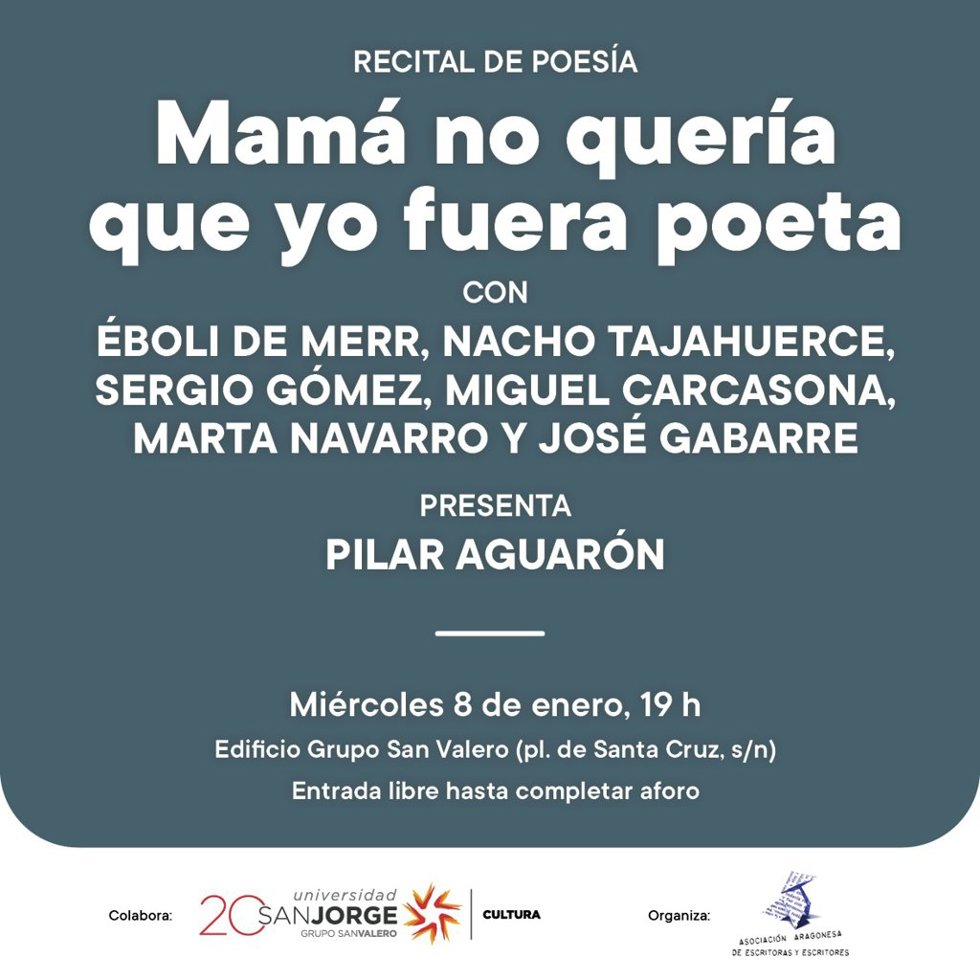 Cartel del recital de poesía 'Mamá no quería que yo fuera poeta', organizado por la Asociación Aragonesa de Escritoras y Escritores junto con la Universidad San Jorge.