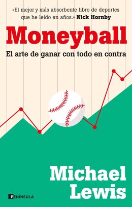 Península publica 'Moneyball', de Michael Lewis, el libro que revolucionó el deporte, negocios y tecnología.