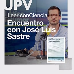 La UPV engega Llegir consciència, una nova iniciativa de divulgació que fusiona literatura, ciència i actualitat, que arrancarà amb el periodista i escriptor José Luis Sastre