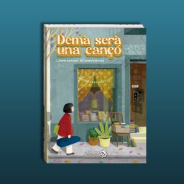 Andana edita 'Demà serà una cançó', un llibre infantil que cerca l'esperança en la dana de València