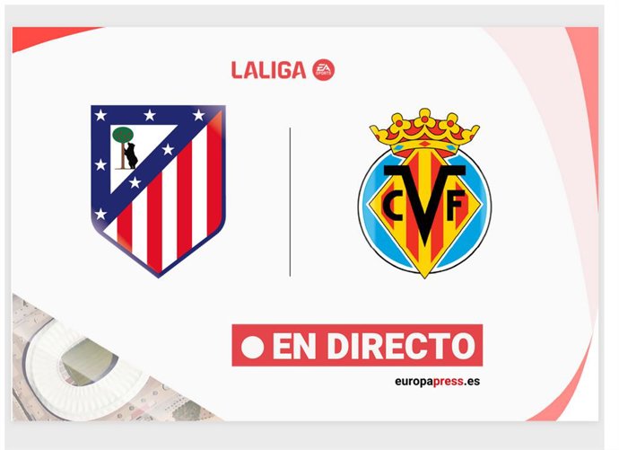 LaLiga EA Sports - Atlético de Madrid - Villareal | En directo: resumen, goles y resultado hoy