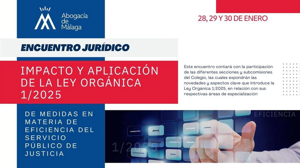 Abogacía Málaga organiza encuentro formativo sobre el impacto de la Ley de eficiencia del servicio público de Justicia.