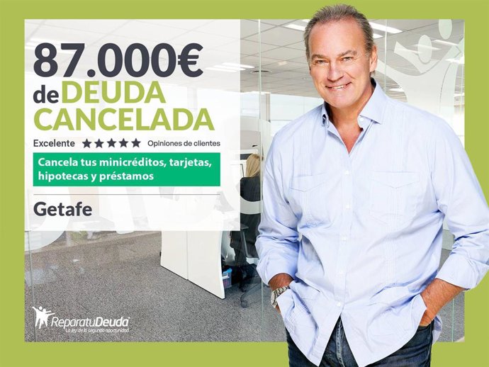 Repara tu Deuda Abogados cancela 87.000 € en Getafe (Madrid) con la Ley de Segunda Oportunidad