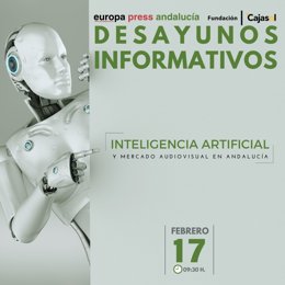 Cartel anunciador del desayuno informativo de Europa Press sobre Inteligencia Artificial y Mercado Audiovisual en Andalucía que se celebra el 17 de febrero en Sevilla