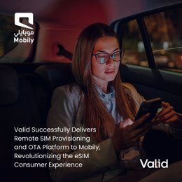 Valid Successfully Delivers Remote SIM Provisioning and OTA Platform to Mobily, Revolutionizing the eSIM Consumer Experience