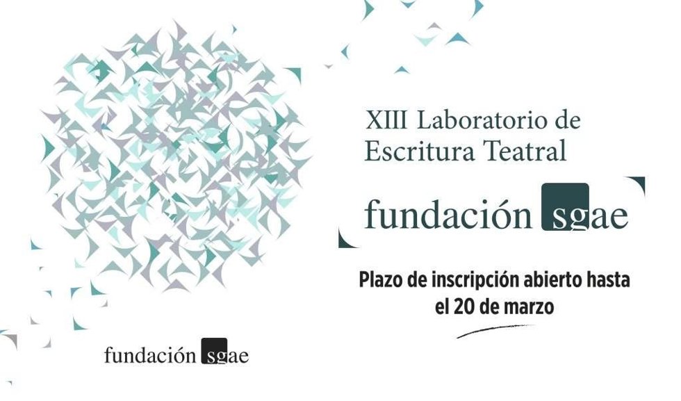 La Fundación SGAE convoca el XIII Laboratorio de Escritura Teatral 2025 junto con la tutoría de un dramaturgo