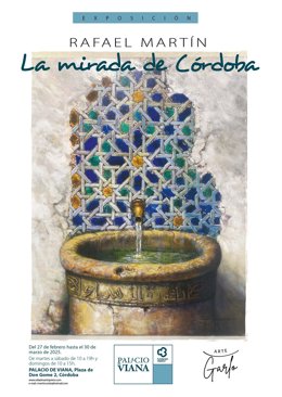 Cartel de la exposición del pintor Rafael Martín en el Palacio de Viana titulada 'La mirada de Córdoba'.