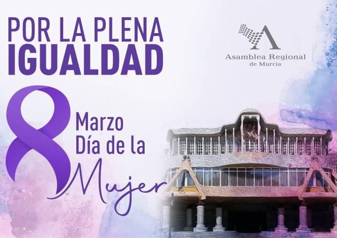 Cartel de la campaña 'Por la plena igualdad', impulsada por la Asamblea Regional con motivo del Día Internacional de la Mujer