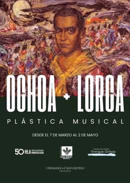 Cartel de la exposición 'OCHOA+LORCA, PLÁSTICA MUSICAL' que se inagura el 7 de marzo en la sala Zaida de la Fundación Caja Rural.