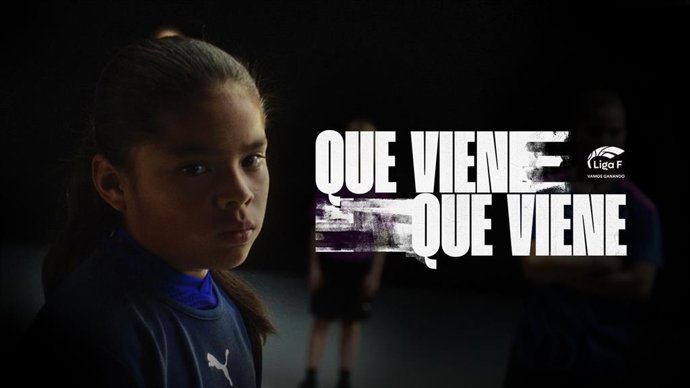 Imagen de la campaña 'QUE VIENE' de Liga F.