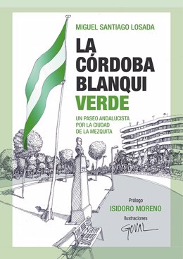 Libro 'La Córdoba blanquiverde', de Miguel Santiago Losada.