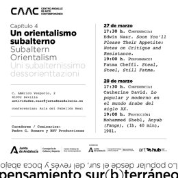 Las jornadas del ciclo internacional 'Pensamiento sur(b)terráneo. Lo popular desde el sur, del revés y boca abajo'. El Centro Andaluz de Arte Contemporáneo (CAAC) acogerá el cuarto capítulo, 'Orientalismos subalternos', los días 27 y 28 de marzo.