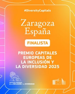 Cartel de Zaragoza como una de las ciudades finalistas en el Premio Capitales Europeas de la Inclusión y la Diversidad 2025.