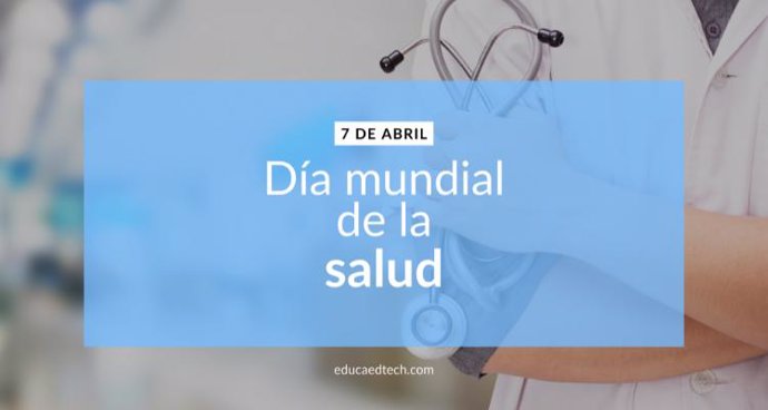 EDUCA EDTECH Group conmemora el Día Mundial de la Salud