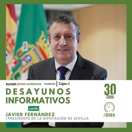 Cartel anunciador del desayuno informativo de Europa Press Andalucía con el presidente de la Diputación de Sevilla y secretario provincial del PSOE, Javier Fernández, este miércoles 30 de abril