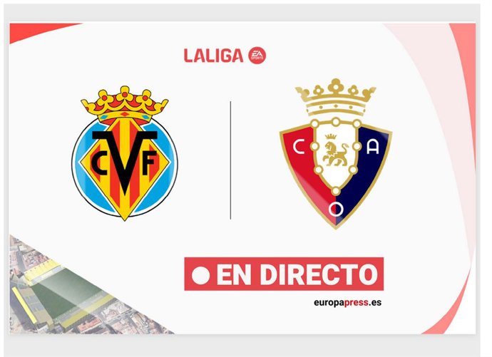 Onces Iniciales probables: Villareal - Osasuna: resumen y estadísticas del partido de la jornada 34 de LaLiga EA Sports