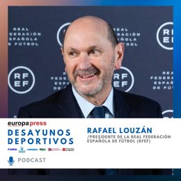 El presidente de la Real Federación Española de Fútbol (RFEF), Rafael Louzán, será el protagonista este martes de los Desayunos Deportivos de Europa Press.