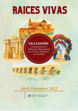 Cartel del programa 'Raíces Vivas, Callejeando' para concienciar sobre la importancia del Patrimonio y fomentar la participación e interés de los ciudadanos en el cuidado del casco histórico en Córdoba.
