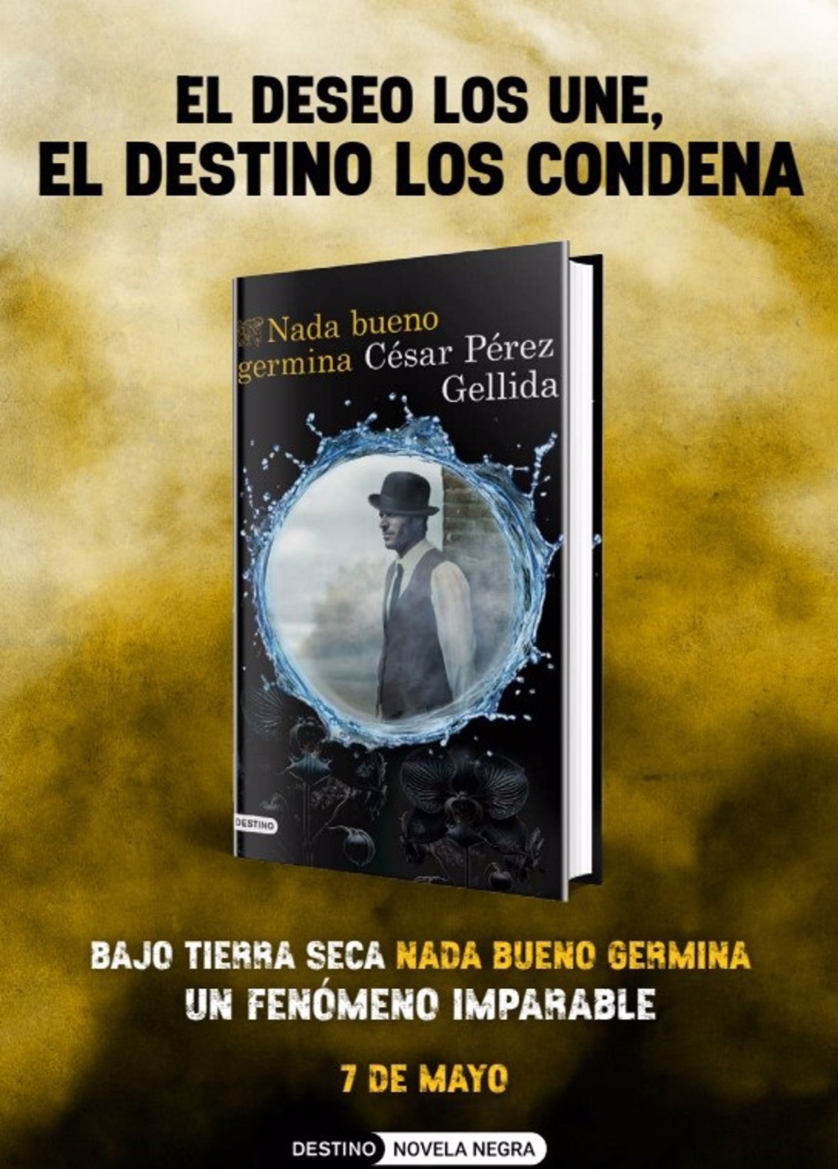  Nada bueno germina : La nueva novela de César Pérez Gellida, ya a la venta