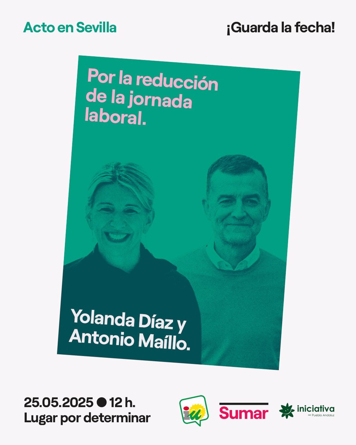 Yolanda Díaz y Maíllo compartirán el domingo en Sevilla un acto sobre la reducción de jornada que defienden Sumar e IU